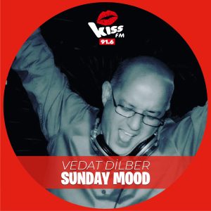 VEDAT DİLBER | SUNDAY MOOD 5 – AĞUSTOS  2021