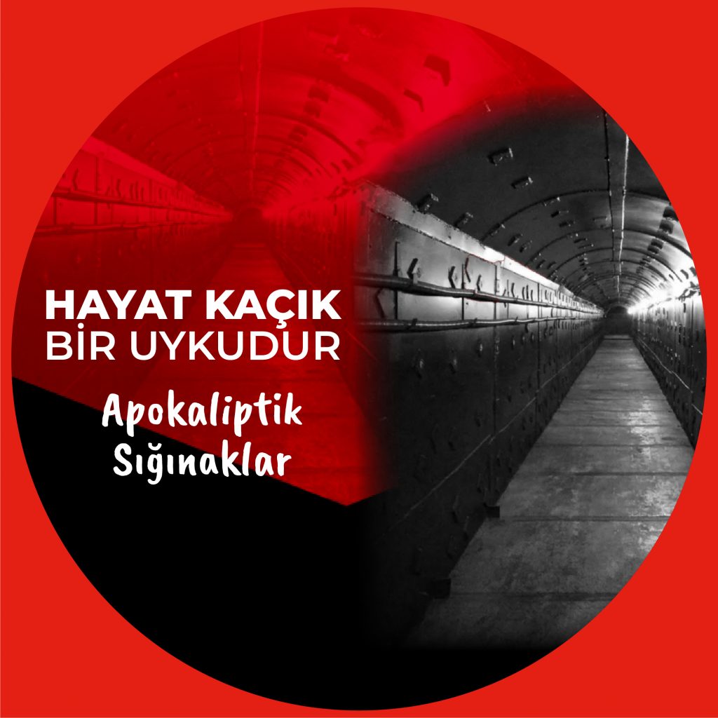 APOKALİPTİK SIĞINAKLAR