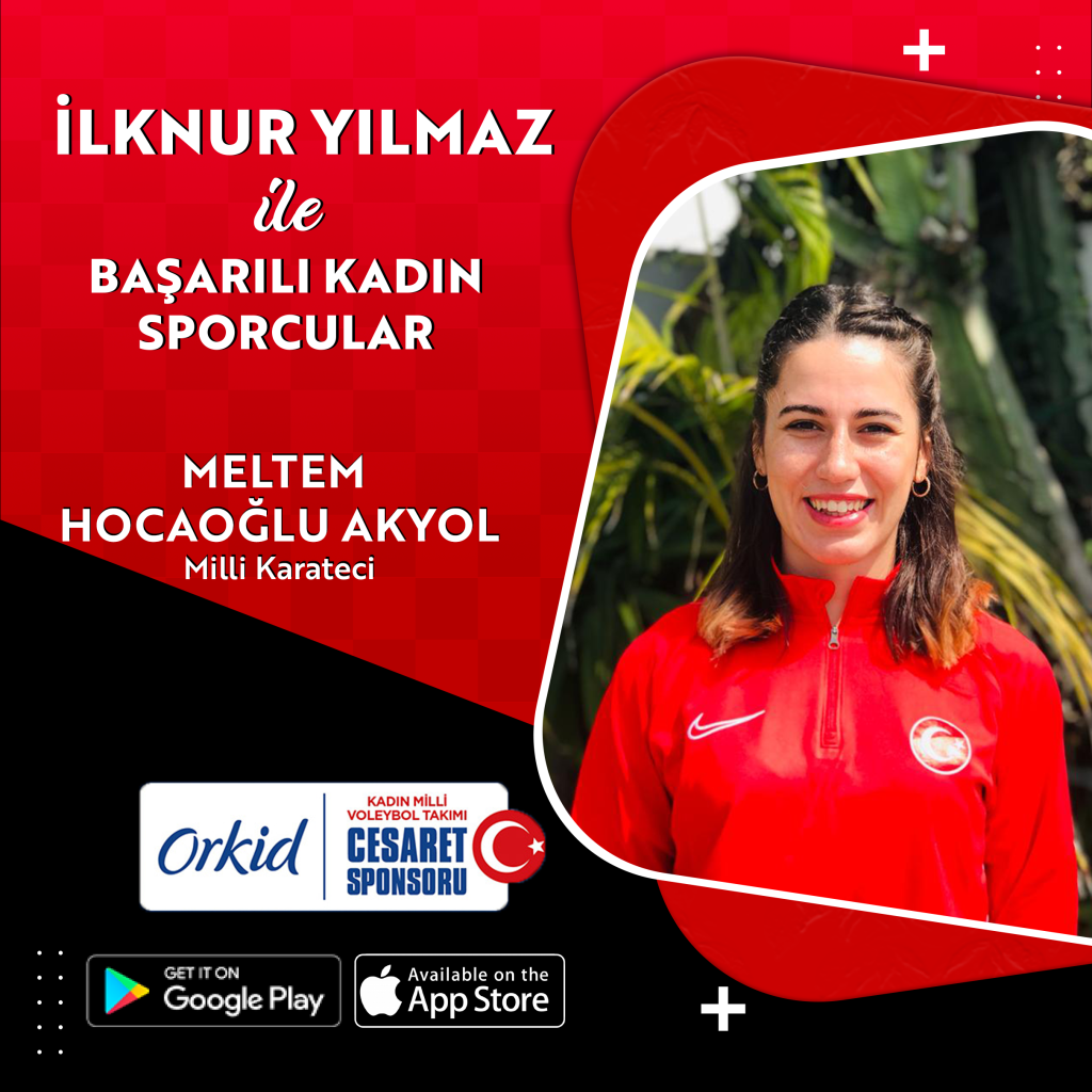 MELTEM HOCAOĞLU AKYOL | MİLLİ KARATECİ