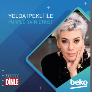 Halfeti – BEKO Yelda İpekli ile Purple Rain Etkisi