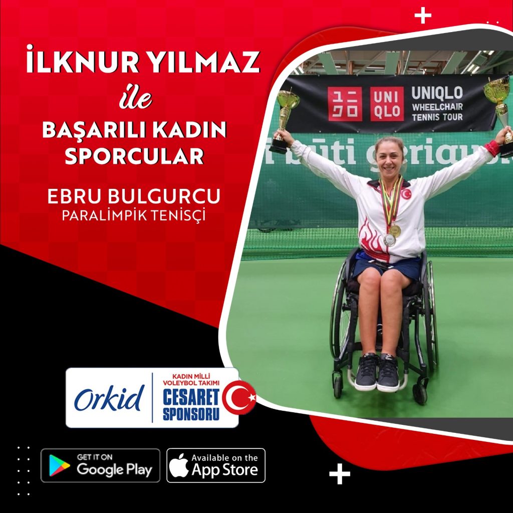 EBRU BULGURCU | PARALİMPİK TENİSÇİ