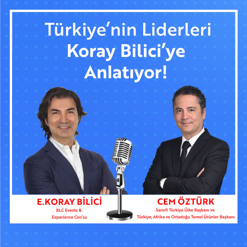 CEM ÖZTÜRK | SANOFİ TÜRKİYE BAŞKANI ve TÜRKİYE, AFRİKA ve ORTADOĞU TEMEL ÜRÜNLER BAŞKANI