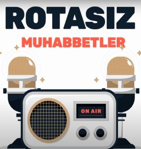 ROTASIZ MUHABBETLER 6.Bölüm