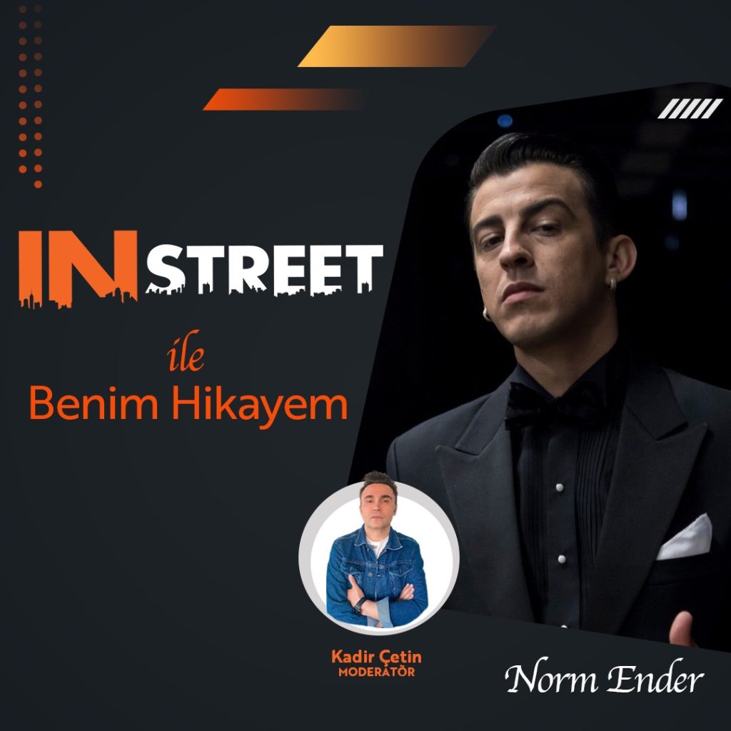 Norm Ender-IN STREET ile Benim Hikayem