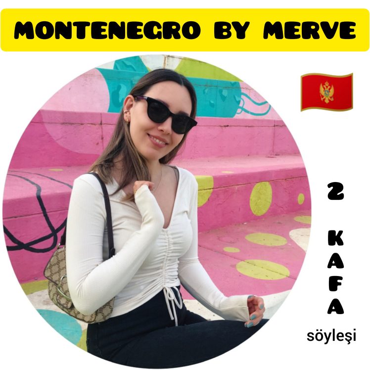Montenegro by Merve @montenegrobymerve | Karadağ hakkında herşey (2 Kafa söyleşi)