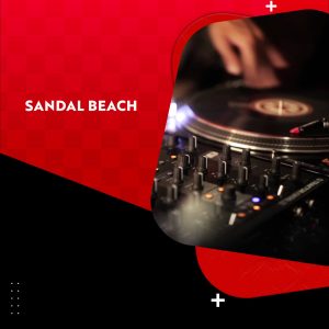 SANDAL BEACH – 7🎧