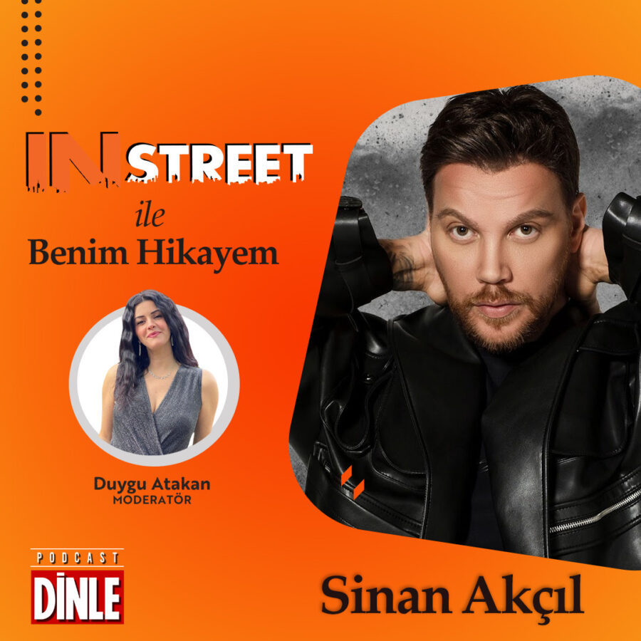 Sinan Akçıl – IN STREET ile Benim Hikâyem