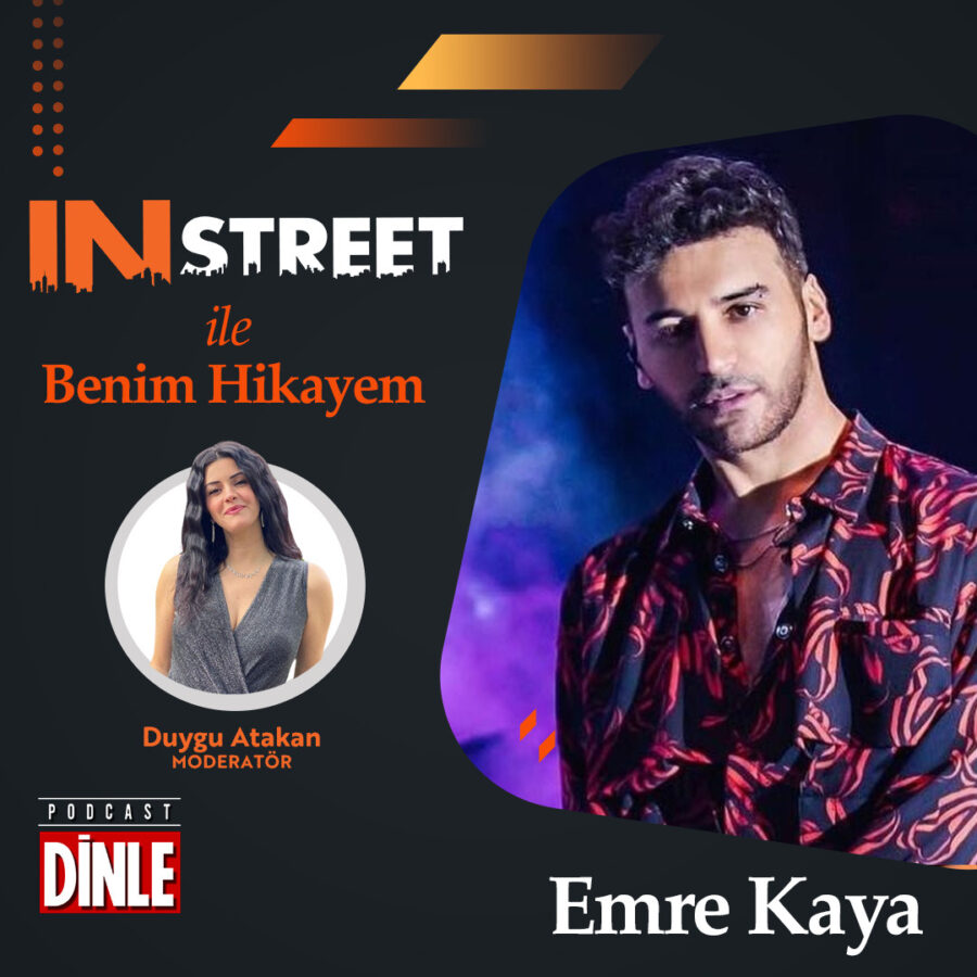 Emre Kaya – IN STREET ile Benim Hikâyem