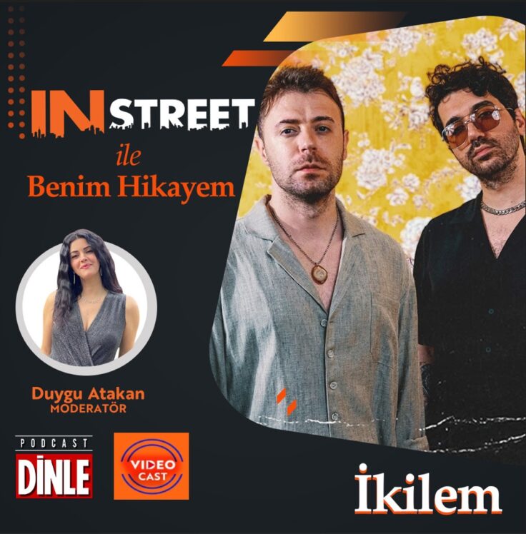 İKİLEM – IN STREET ile Benim Hikâyem (VIDEOCAST)