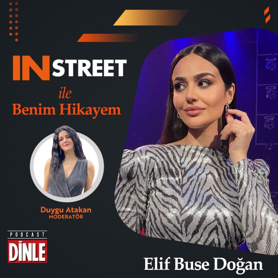 Elif Buse Doğan – IN STREET ile Benim Hikâyem