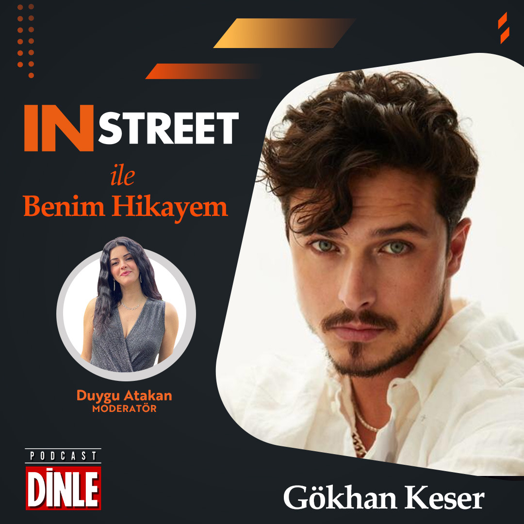 Gökhan Keser  – IN STREET ile Benim Hikâyem