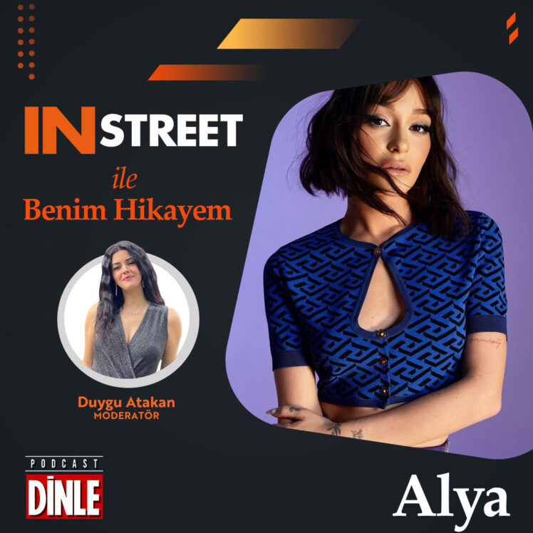 Alya – IN STREET ile Benim Hikayem