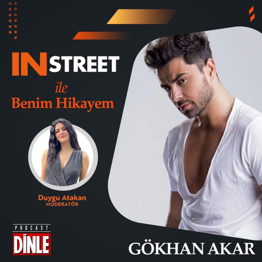 Gökhan Akar – IN STREET ile Benim Hikayem