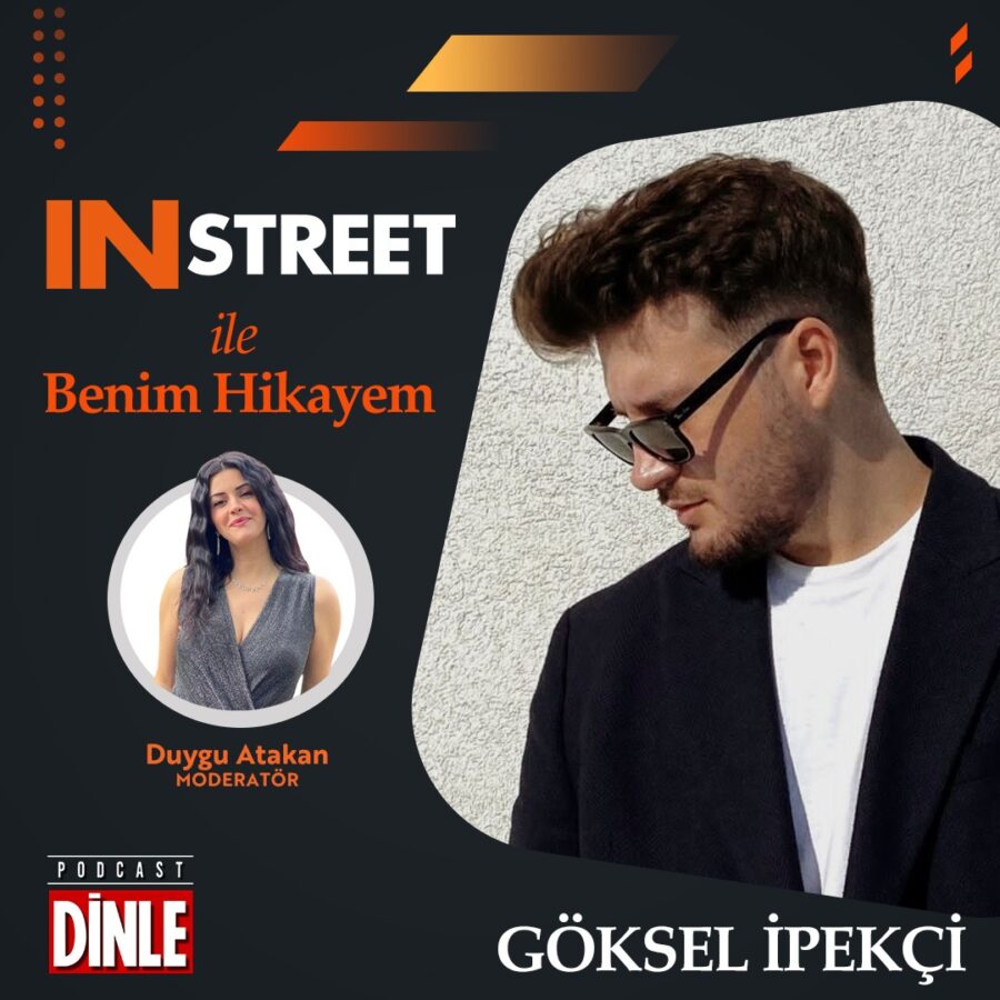 Göksel İpekçi – IN STREET ile Benim Hikayem