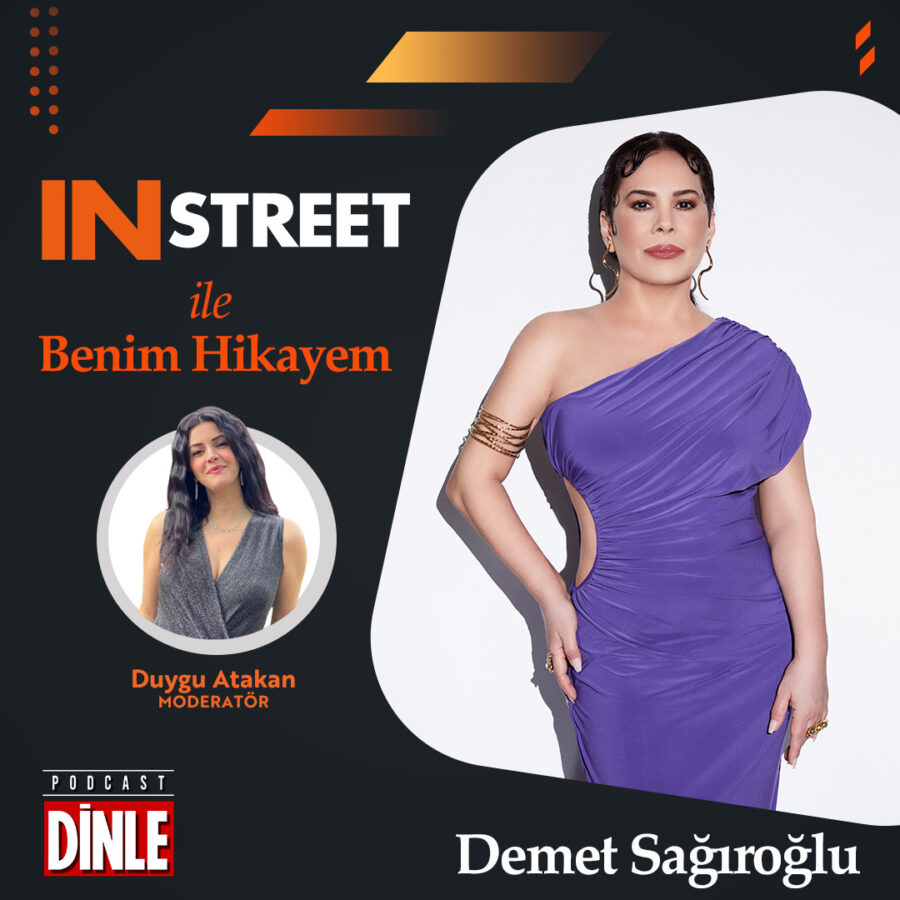 Demet Sağıroğlu – IN STREET ile Benim Hikayem