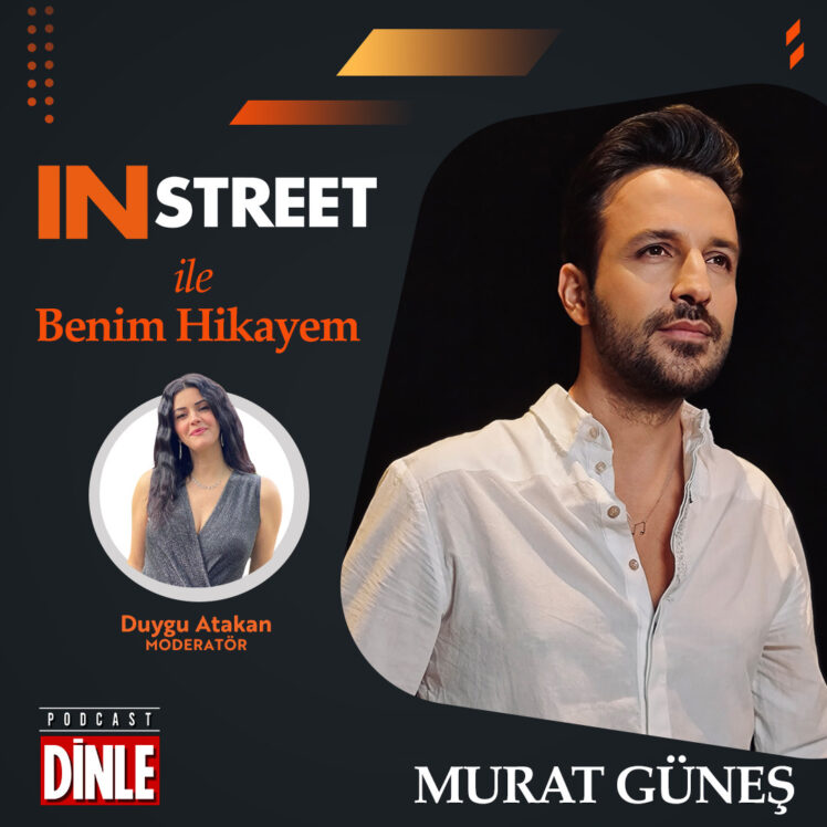 Murat Güneş – IN STREET ile Benim Hikayem