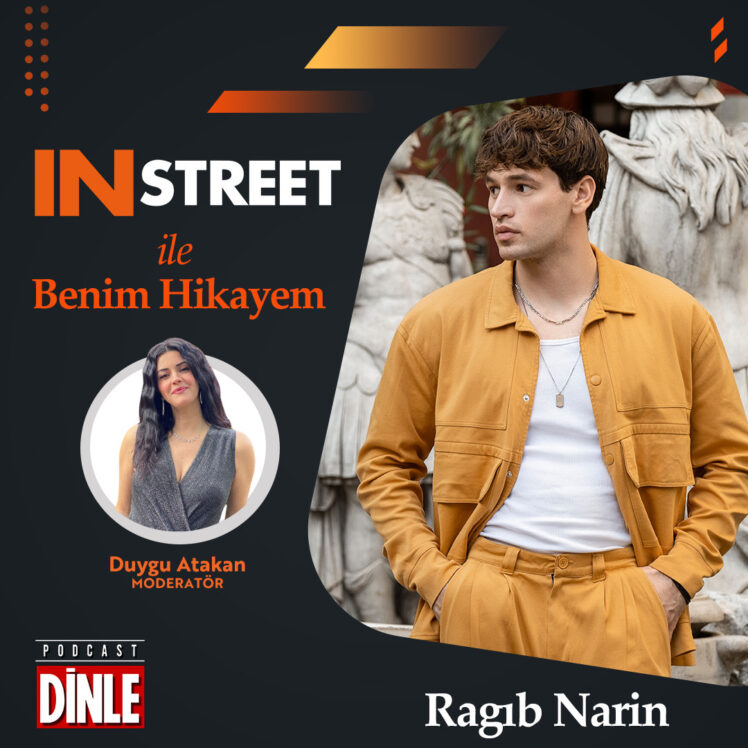 Ragıb Narin – IN STREET ile Benim Hikayem