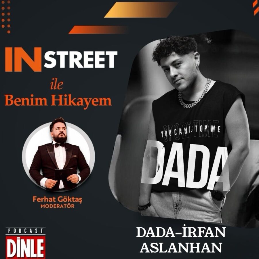 Dada – İrfan Aslanhan | INSTREET ile Benim Hikayem