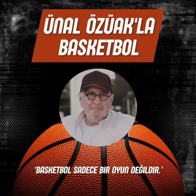 Ünal Özüak ile Basketbol