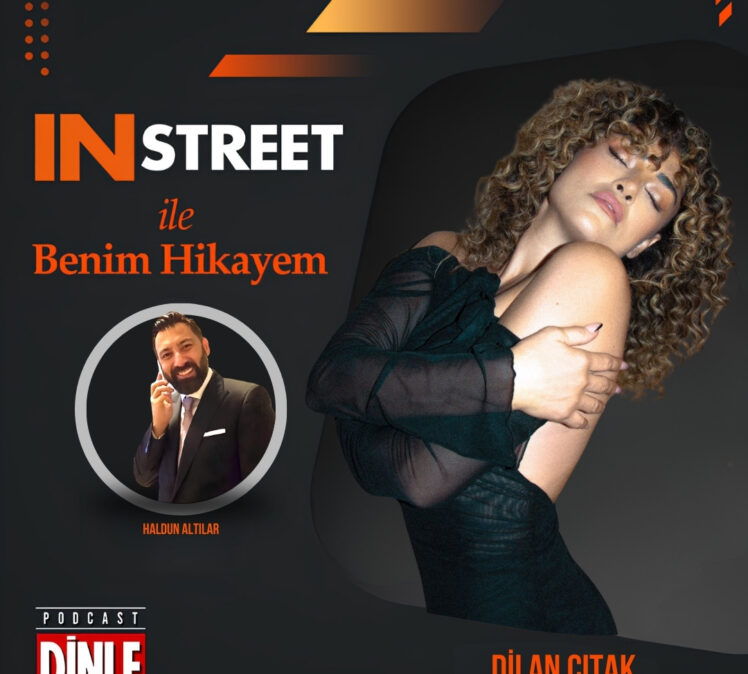 Dilan Çıtak / INSTREET ile Benim Hikayem