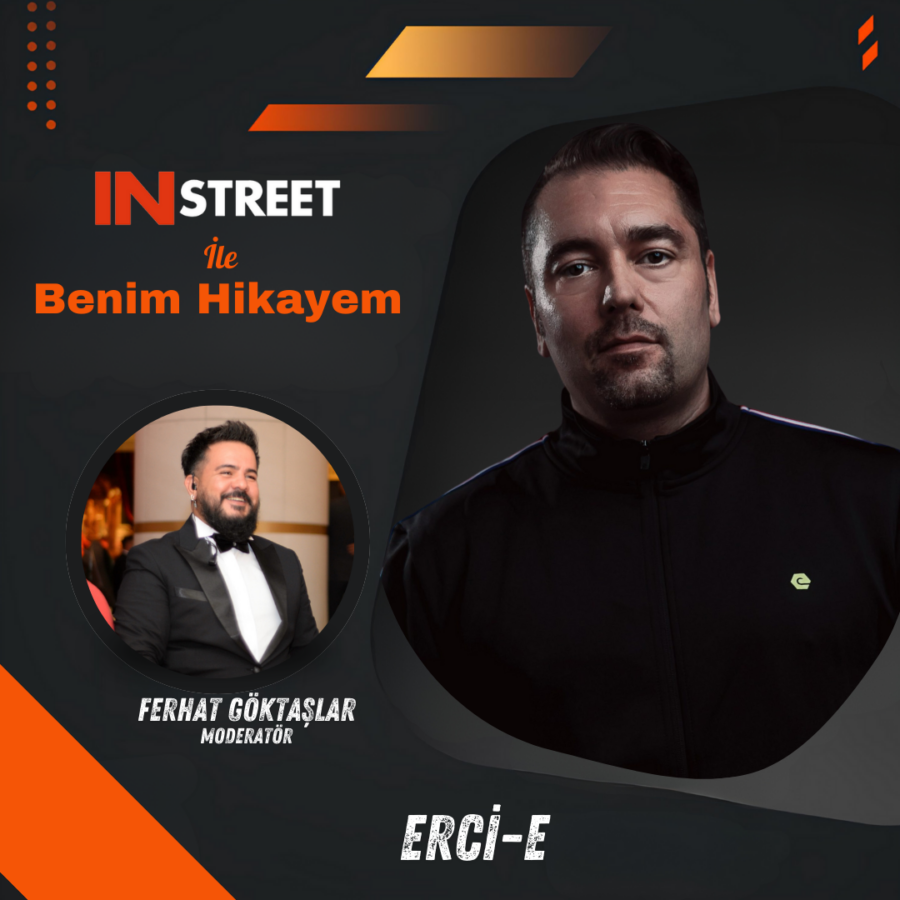 ERCİ E. | INSTREET ile Benim Hikayem