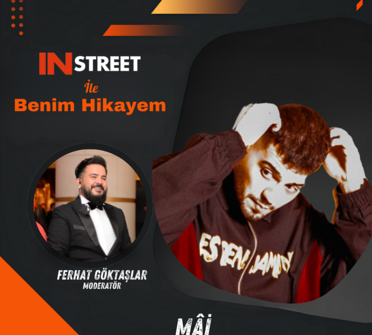 MAİ |  INSTREET ile Benim Hikayem