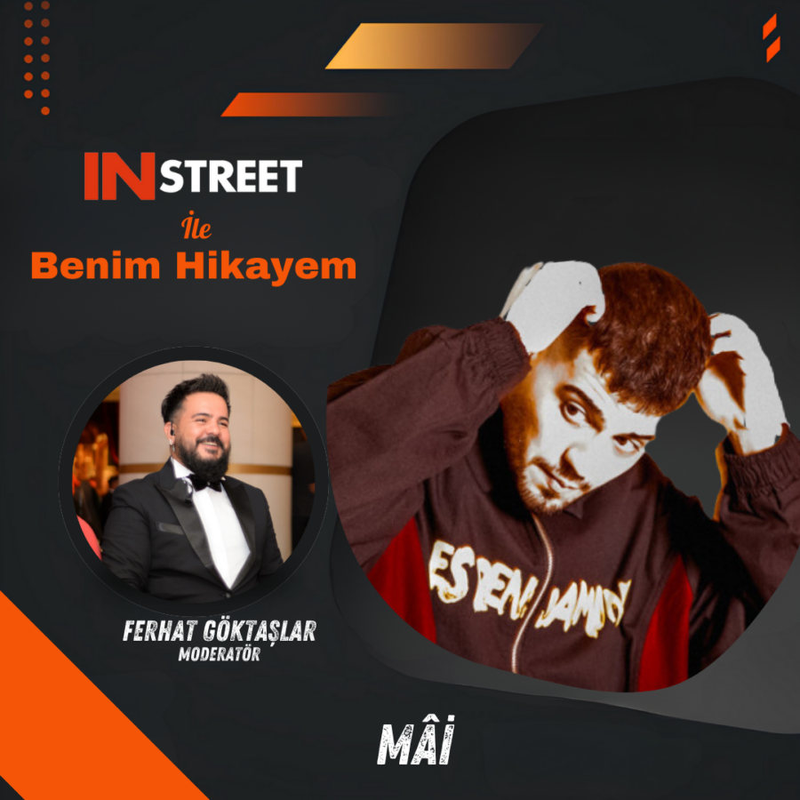 MAİ |  INSTREET ile Benim Hikayem