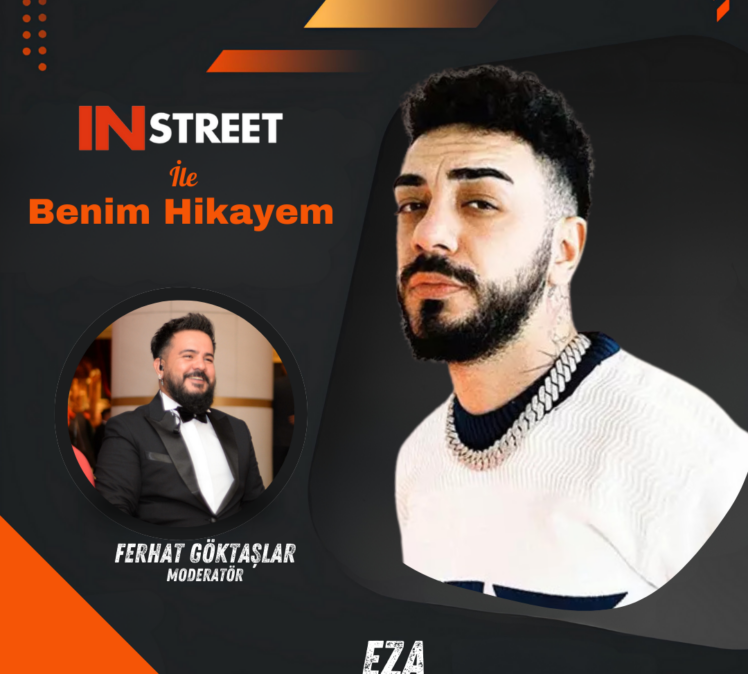 EZA | INSTREET ile Benim Hikayem