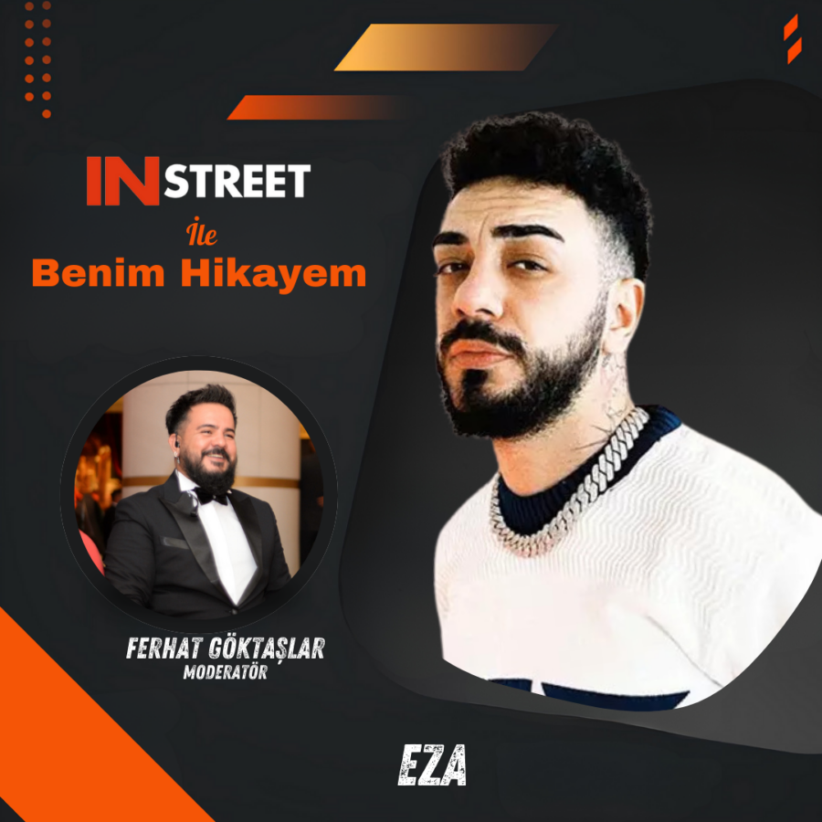 EZA | INSTREET ile Benim Hikayem