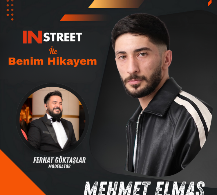 MEHMET ELMAS | INSTREET ile Benim Hikayem