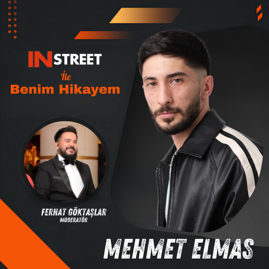 MEHMET ELMAS | INSTREET ile Benim Hikayem