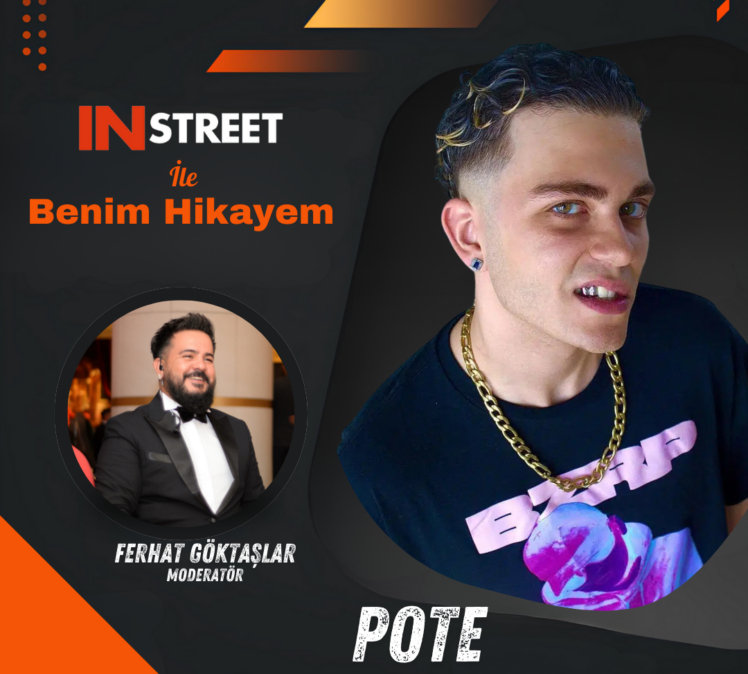 POTE | INSTREET ile Benim Hikayem